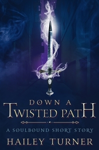 Down A Twisted Path by Hailey Turner