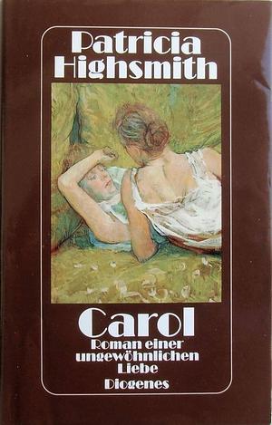 Carol - Roman einer ungewöhnlichen Liebe by Patricia Highsmith