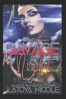 Savage of the Night by Latoya Nicole