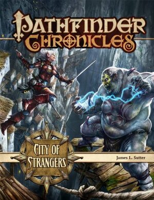 Pathfinder Chronicles: City of Strangers by James L. Sutter, Jared Blando