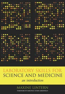 Laboratory Skills for Science and Medicine: An Introduction by Maxine Lintern, Vern Barnet, Susan Greenfield