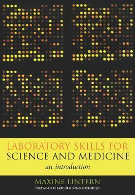 Laboratory Skills for Science and Medicine: An Introduction by Maxine Lintern, Vern Barnet, Susan Greenfield