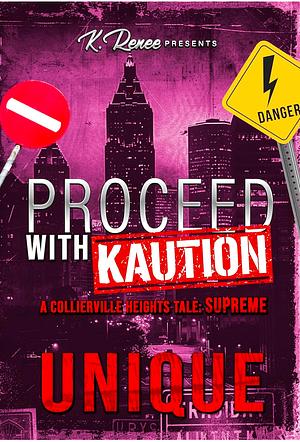 Proceed with Kaution: A Collierville Heights Tale: Supreme by Unique