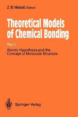 Theoretical Treatment of Large Molecules and Their Interactions: Part 4 Theoretical Models of Chemical Bonding by 