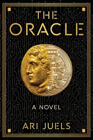 The Oracle: A Novel by Ari Juels