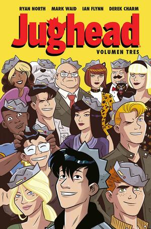 Jughead. Volumen Tres by Ian Flynn, Mark Waid, Ryan North, Ryan North