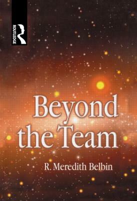 Beyond the Team by R. Meredith Belbin