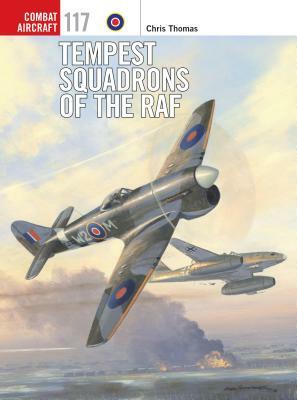 Tempest Squadrons of the RAF by Chris Thomas