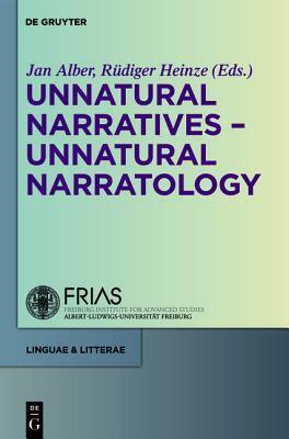 Unnatural Narratives - Unnatural Narratology by Rüdiger Heinze, Jan Alber