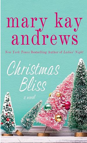 Christmas Bliss by Mary Kay Andrews