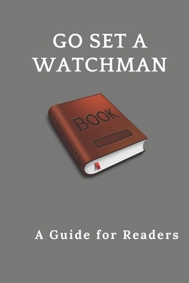 Go Set a Watchman: : A Guide for Readers by Michael David