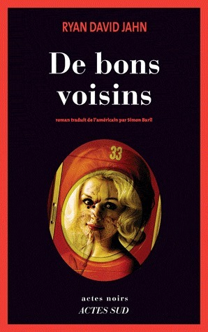 De bons voisins by Ryan David Jahn, Simon Baril