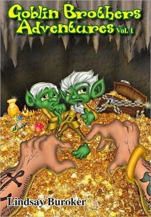 The Goblin Brothers Adventures by Lindsay Buroker