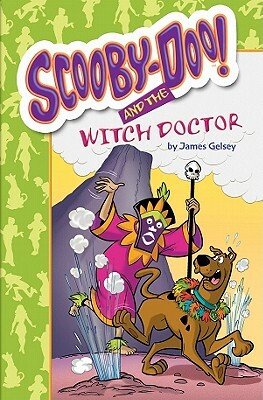 Scooby-Doo and the Witch Doctor by James Gelsey