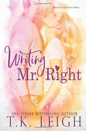 Writing Mr. Right by T.K. Leigh