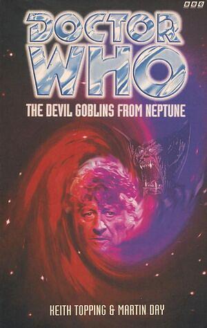 Doctor Who: The Devil Goblins from Neptune by Keith Topping, Martin Day