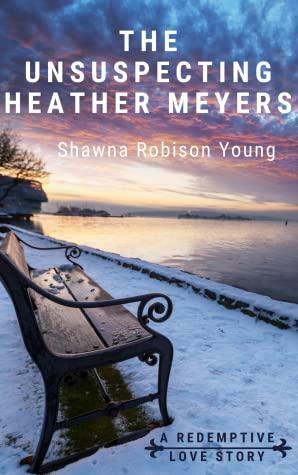 The Unsuspecting Heather Meyers by Shawna Robison Young