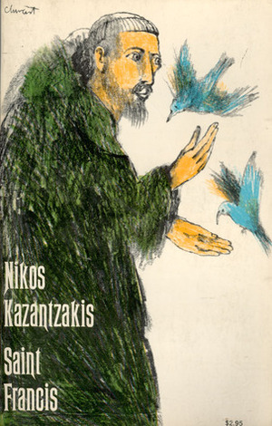 God's Pauper: Saint Francis of Assisi by Nikos Kazantzakis, Peter A. Bien