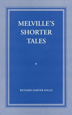 Melville's Shorter Tales by Richard Harter Fogle