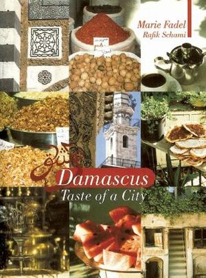 Damascus: Taste Of A City by Rafik Schami, Marie Fadel