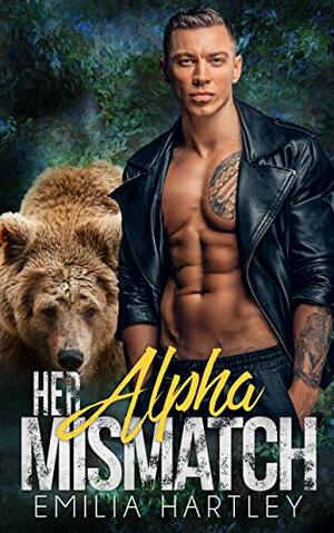 Her Alpha Mismatch by Emilia Hartley