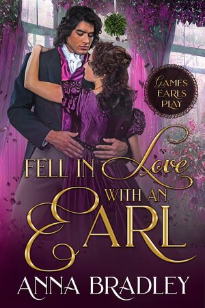 Fell In Love With An Earl by Anna Bradley