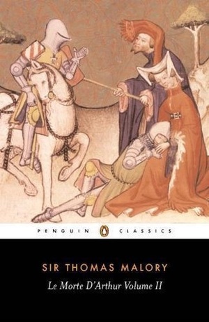 Le Morte D'Arthur Volume II by Sir Thomas Malory