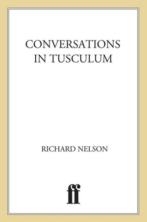 Conversations in Tusculum: A Play by Richard Nelson