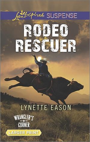 Rodeo Rescuer by Lynette Eason