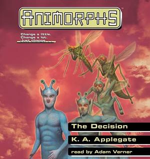 Animorphs: The Decision #18 by K.A. Applegate