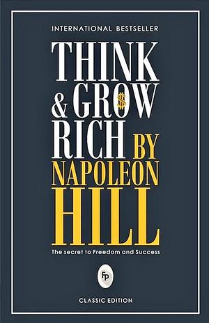 Think and Grow Rich by Napoleon Hill