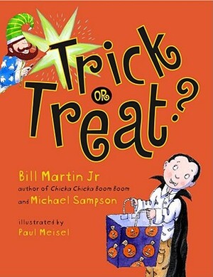 Trick or Treat? by Michael Sampson, Bill Martin