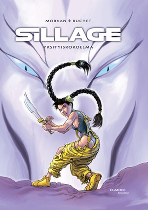 Sillage: Yksityiskokoelma by Philippe Buchet, Jean-David Morvan