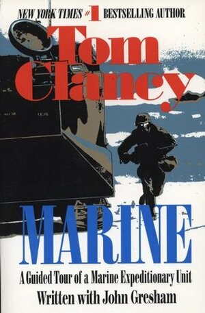 Marine: A Guided Tour of a Marine Expeditionary Unit by Tom Clancy
