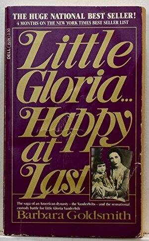 Little Gloria, Happy at last by Barbara Goldsmith