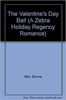 The Valentine's Day Ball by Donna Bell