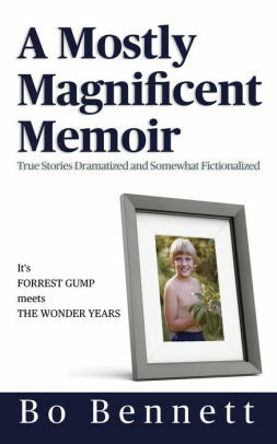 A Mostly Magnificent Memoir by Bo Bennett