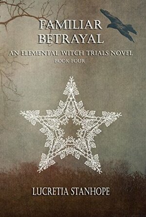 Familiar Betrayal by Lucretia Stanhope