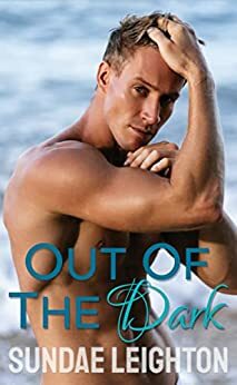 Out of the Dark by Sundae Leighton