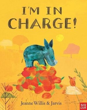 I'm In Charge! by Jeanne Willis, Jarvis