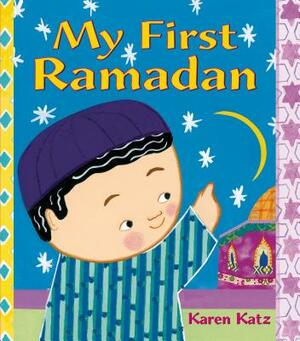 My First Ramadan by Karen Katz