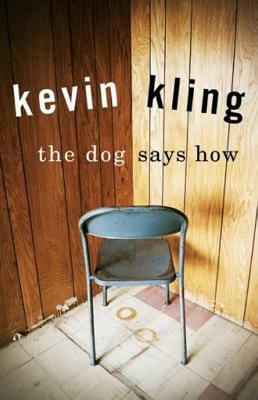 The Dog Says How by Kevin Kling