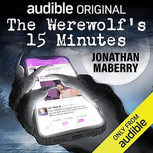 The Werewolf's 15 Minutes by Jonathan Maberry