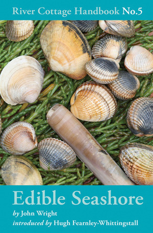 Edible Seashore by John Wright, Hugh Fearnley-Whittingstall