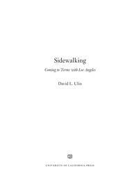 Sidewalking: Coming to Terms with Los Angeles by David Ulin