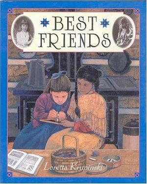 Best Friends by Loretta Krupinski, Loretta Krupinski