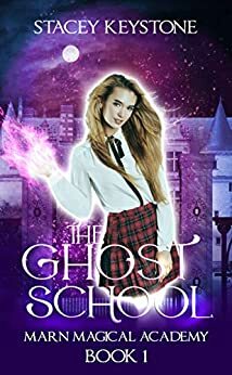 The Ghost School by Stacey Keystone