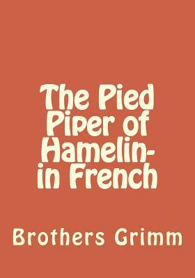 The Pied Piper of Hamelin- in French by Jacob Grimm