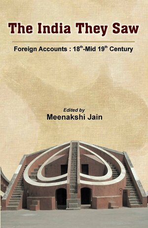 The India They Saw by Meenakshi Jain