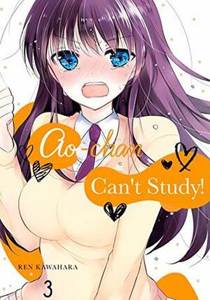 Ao-chan Can't Study! Vol. 3 by Ren Kawahara
